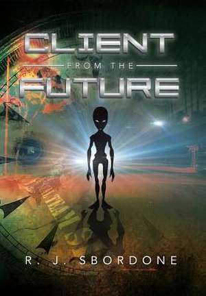 Client from the Future de R. J. Sbordone