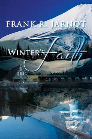 Winter's Faith de Frank R. Jarnot