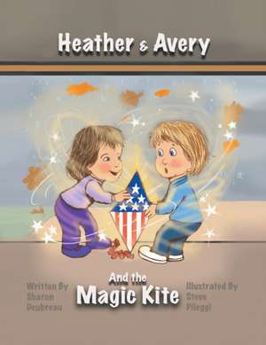 Heather & Avery and the Magic Kite de Sharon Deubreau