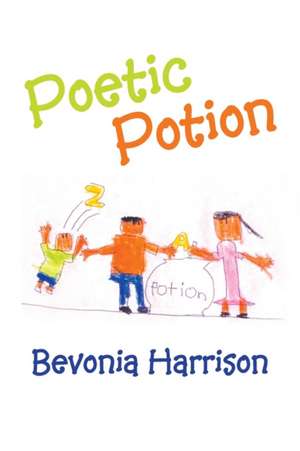 Poetic Potion de Bevonia Harrison