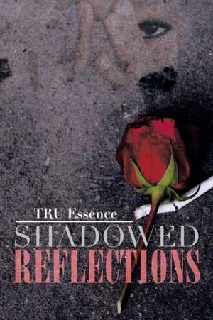 Shadowed Reflections de Tru Essence