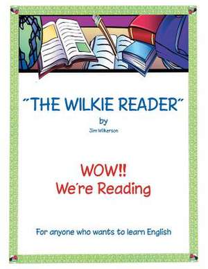 The Wilkie Reader de Jim Wilkerson