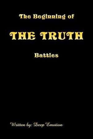 The Beginning of the Truth Battles de Deep Emotion