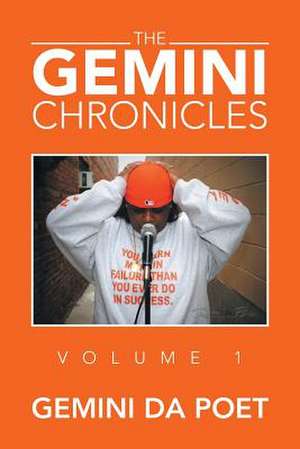 The Gemini Chronicles Volume 1 de Gemini Da Poet