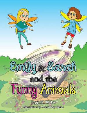 Emily and Sarah and the Funny Animals de Japji Kular