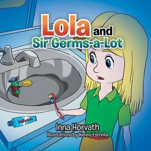 Lola and Sir Germs-A-Lot de Inna Horvath