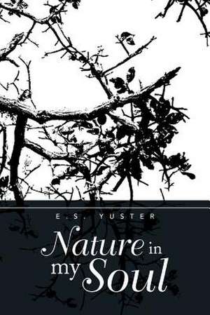 Nature in My Soul de E. S. Yuster