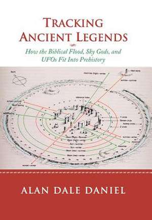 Tracking Ancient Legends de Alan Dale Daniel