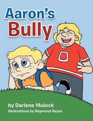 Aaron's Bully de Darlene Mulock