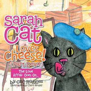 Sarah Cat Loves Cheese! (Part Deux) de Cnc Ruggles