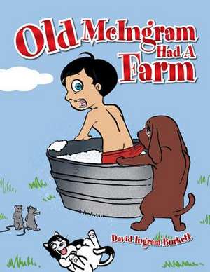 Old McIngram Had a Farm de David Ingram Burkett