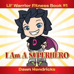 Lil' Warrior Fitness Book #1 de Dawn Hendricks