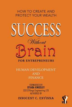 Success Without Brain de Innocent C. Enyinna