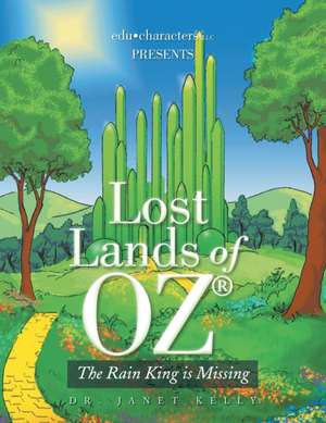 Lost Lands of Oz de Dr Janet Kelly