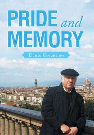 Pride and Memory de Dante Cosentino