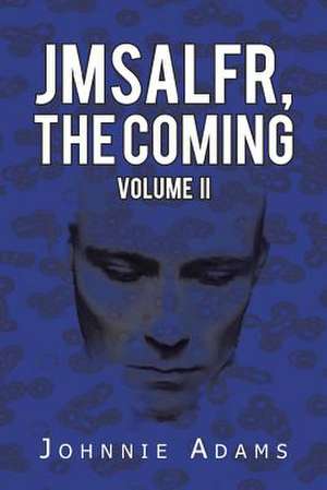 Jmsalfr, the Coming Volume II de Johnnie Adams