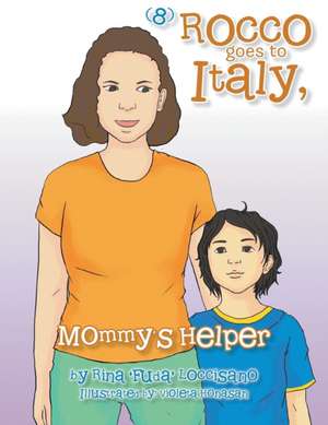 (8) Rocco Goes to Italy, Mommy's Helper de Rina 'Fuda' Loccisano