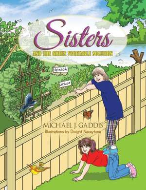 Sisters and the Green Vegetable Solution de Michael J. Gaddis