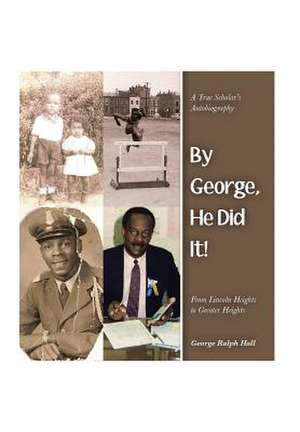 By George, He Did It! de George Ralph Hall