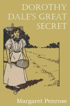 Dorothy Dale's Great Secret de Margaret Penrose