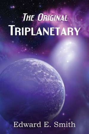 Triplanetary (the Original) de Edward E. Smith