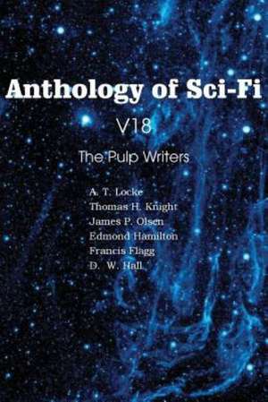 Anthology of Sci-Fi V18, the Pulp Writers de Edmond Hamilton