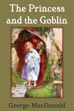 The Princess and the Goblin de George Macdonald