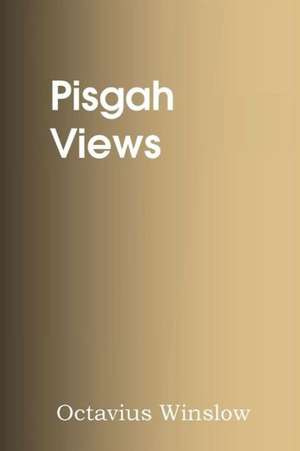 Pisgah Views de Octavius Winslow