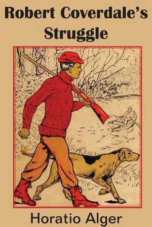 Robert Coverdale's Struggle de Horatio Jr. Alger