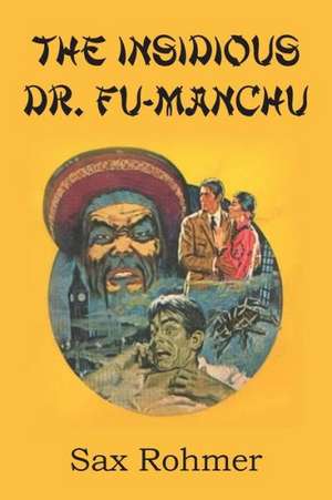 The Insidious Dr. Fu Manchu de Sax Rohmer