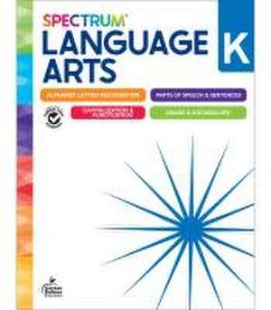 Spectrum Language Arts Workbook, Grade K de Spectrum