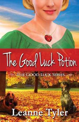 The Good Luck Potion de Leanne Tyler