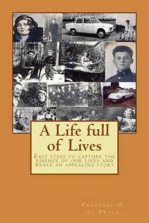 A Life Full of Lives de MR Frederic O. De Pryck