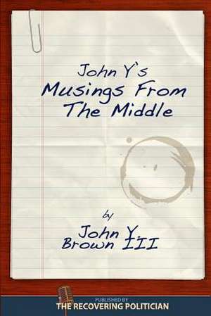 Musings from the Middle de John Y. Brown