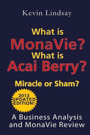 What Is Monavie? What Is Acai Berry? Miracle or Sham? de Kevin Lindsay