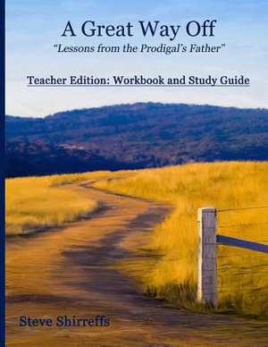 A Great Way Off Study Guide (Teacher) de Steve Shirreffs