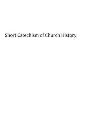 Short Catechism of Church History de Rev J. H. Oechtering