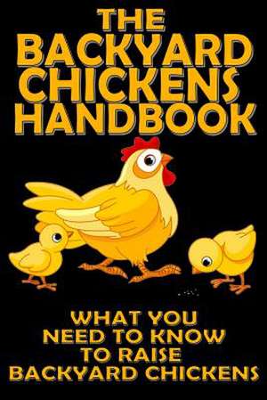 The Backyard Chickens Handbook de M. Anderson