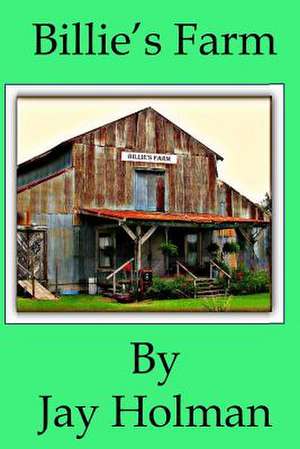 Billie's Farm de Jay A. Holman