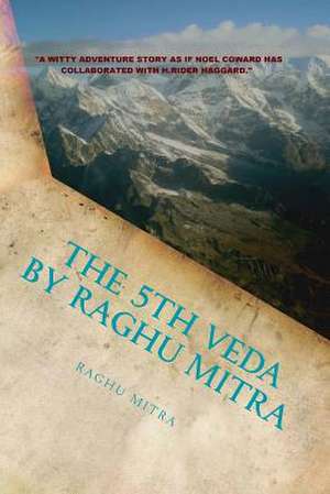 The 5th Veda de Raghu N. Mitra