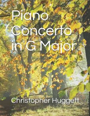 Piano Concerto in G Major de Christopher Huggett