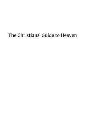 The Christians' Guide to Heaven de Catholic Church