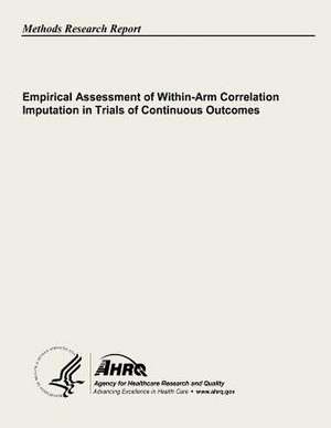 Empirical Assessment of Within-Arm Correlation Imputation in Trials of Continuous Outcomes de U. S. Department of Heal Human Services