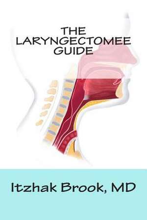 The Laryngectomee Guide de Itzhak Brook M. D.