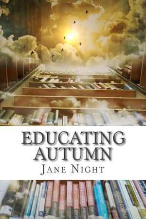 Educating Autumn de Jane B. Night