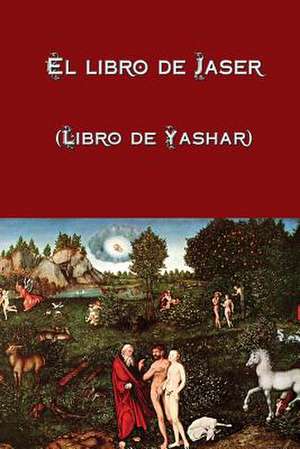 El Libro de Jaser (Libro de Yashar) de Anonymous