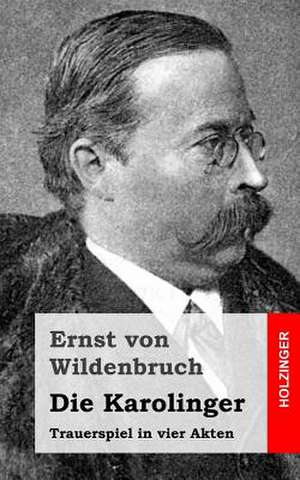 Die Karolinger de Von Wildenbruch, Ernst