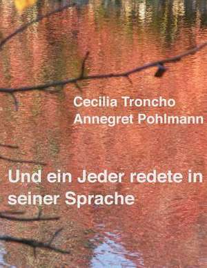 Und Ein Jeder Redete in Seiner Sprache de Cecilia Troncho