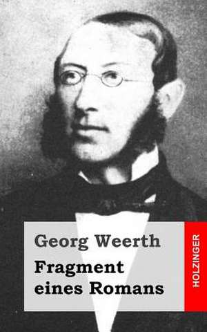 Fragment Eines Romans de Georg Weerth