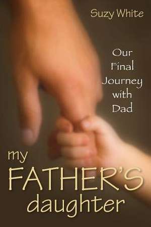 My Father's Daughter de Suzy White